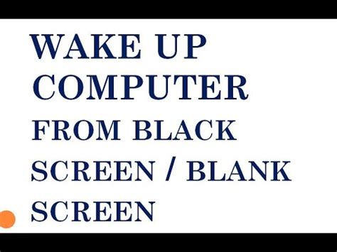 How do I wake up from a black screen?